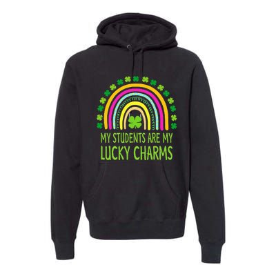 My Students Are My Lucky Charms Teacher St Patricks Day Premium Hoodie