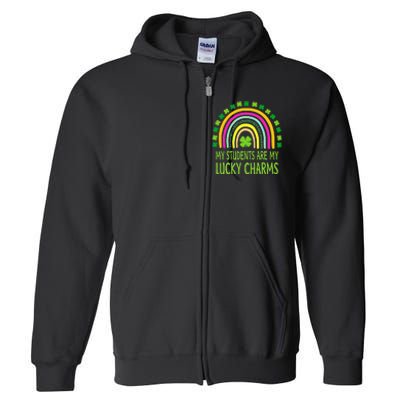 My Students Are My Lucky Charms Teacher St Patricks Day Full Zip Hoodie