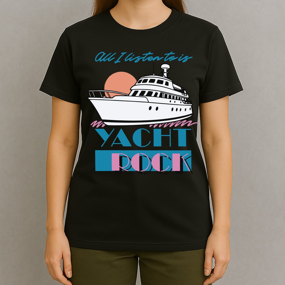 Middleclassfancy Store All I Listen To Is Yacht Rock T-Shirt