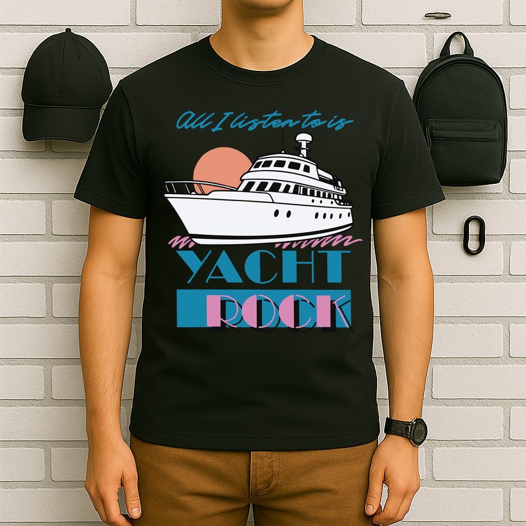 Middleclassfancy Store All I Listen To Is Yacht Rock T-Shirt