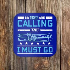 My Skis Are Calling And I Must Go Gift Coaster