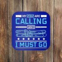 My Skis Are Calling And I Must Go Gift Coaster