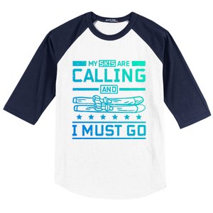 My Skis Are Calling And I Must Go Gift Baseball Sleeve Shirt