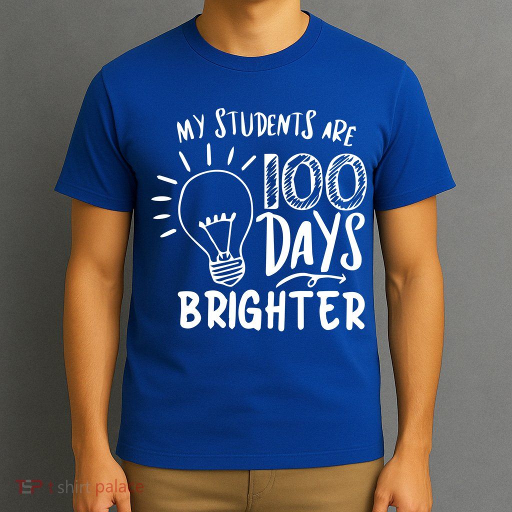 My Students Are 100 Days Brighter 100 Days Of School Teacher Cute Gift T-Shirt