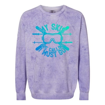 My Skis Are Calling I Must Go Funny Skiing Winter Sports Ski Cute Gift Colorblast Crewneck Sweatshirt