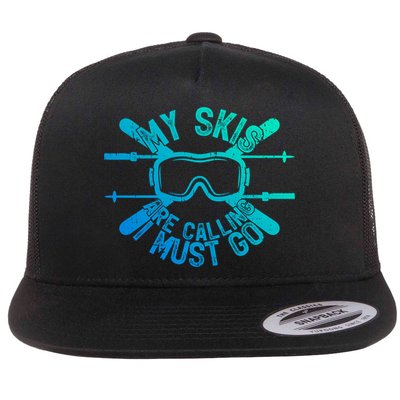 My Skis Are Calling I Must Go Funny Skiing Winter Sports Ski Cute Gift Flatbill Hat