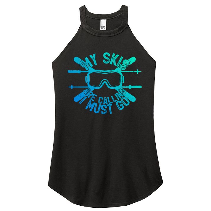 My Skis Are Calling I Must Go Funny Skiing Winter Sports Ski Cute Gift Women's Perfect Tri Rocker Tank