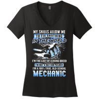My Skills Allow Me To Fix Anything In The World IM The Last Women's V-Neck T-Shirt