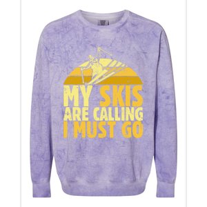 My Skis Are Calling I Must Go Ski Cool Adventure Gift Cool Gift Colorblast Crewneck Sweatshirt