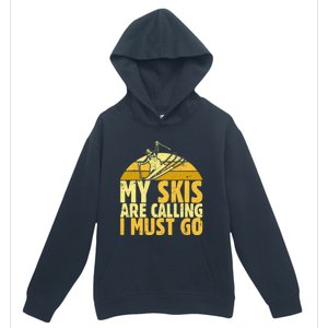 My Skis Are Calling I Must Go Ski Cool Adventure Gift Cool Gift Urban Pullover Hoodie