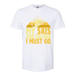 My Skis Are Calling I Must Go Ski Cool Adventure Gift Cool Gift Softstyle CVC T-Shirt