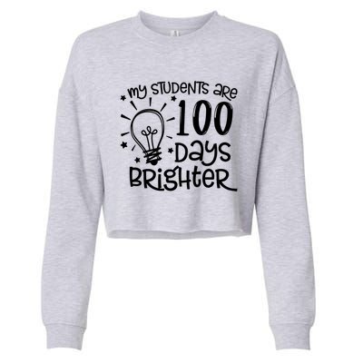 My Students Are 100 Days Brighter Teacher Happy 100th Day Gift Cropped Pullover Crew