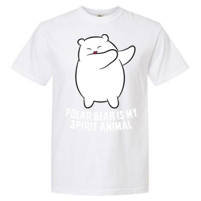 My Spirit Animal Is A Polar Bear Cute Polar Bear Lover Gift Garment-Dyed Heavyweight T-Shirt