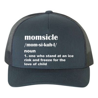 Momsicle Sits At Hockey Rink For Love Of Her Gift Yupoong Adult 5-Panel Trucker Hat