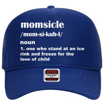 Momsicle Sits At Hockey Rink For Love Of Her Gift High Crown Mesh Back Trucker Hat