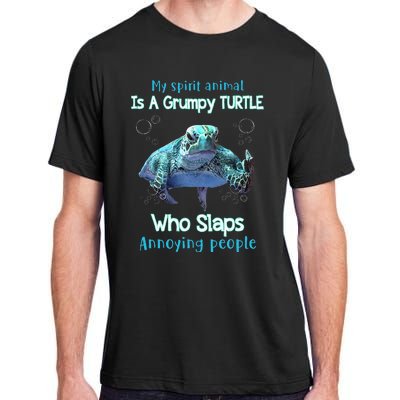 My Spirit Animal Is Grumpy Turtle Who Slaps Annoying People Adult ChromaSoft Performance T-Shirt