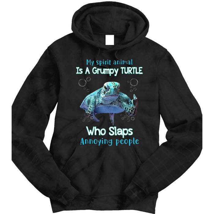 My Spirit Animal Is Grumpy Turtle Who Slaps Annoying People Tie Dye Hoodie