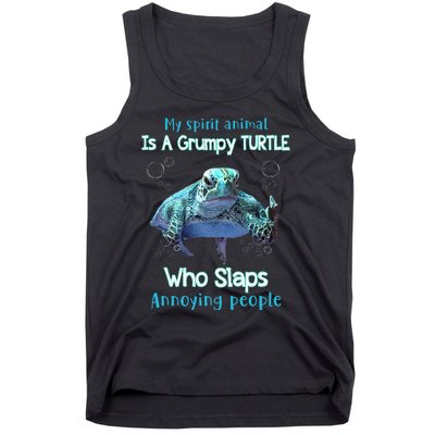 My Spirit Animal Is Grumpy Turtle Who Slaps Annoying People Tank Top