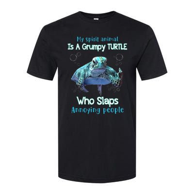 My Spirit Animal Is Grumpy Turtle Who Slaps Annoying People Softstyle CVC T-Shirt