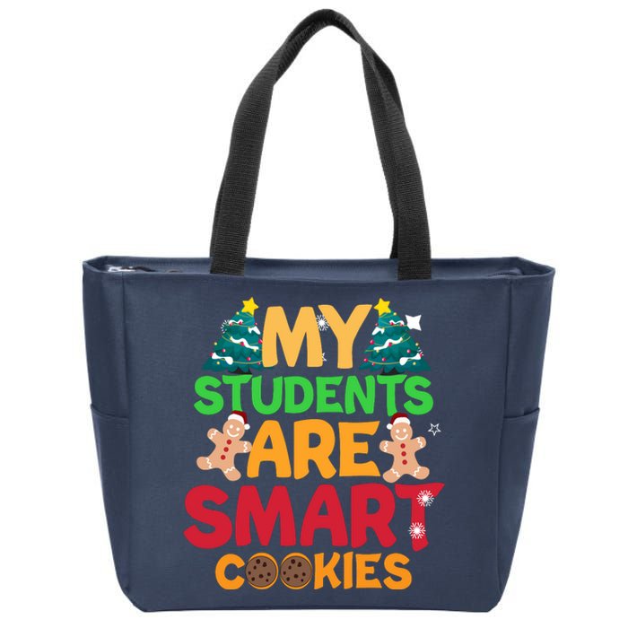 My Students Are Smart Cookies Christmas Teacher Funny Gifts For Teacher Zip Tote Bag