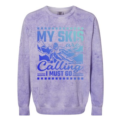 My Skis Are Calling I Must Go Gift Colorblast Crewneck Sweatshirt