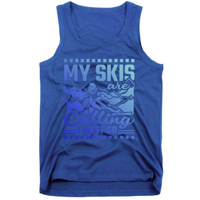 My Skis Are Calling I Must Go Gift Tank Top