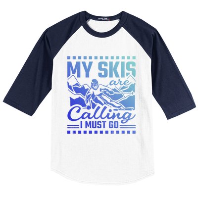 My Skis Are Calling I Must Go Gift Baseball Sleeve Shirt