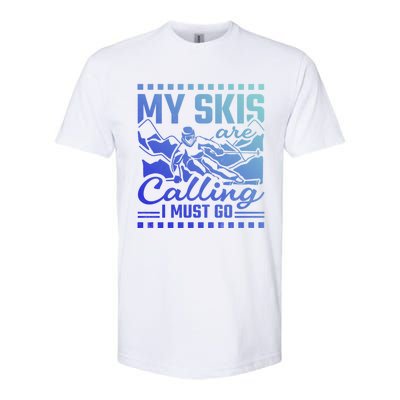 My Skis Are Calling I Must Go Gift Softstyle CVC T-Shirt