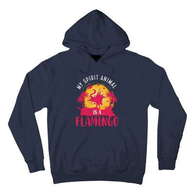 My Spirit Animal Is A Flamingo Retro Flamingo Lover Tall Hoodie