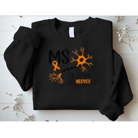Multiple Sclerosis Awareness Gets On My Nerves Orange Sweatshirt