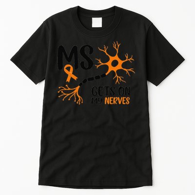 Multiple Sclerosis Awareness Gets On My Nerves Orange Tall T-Shirt