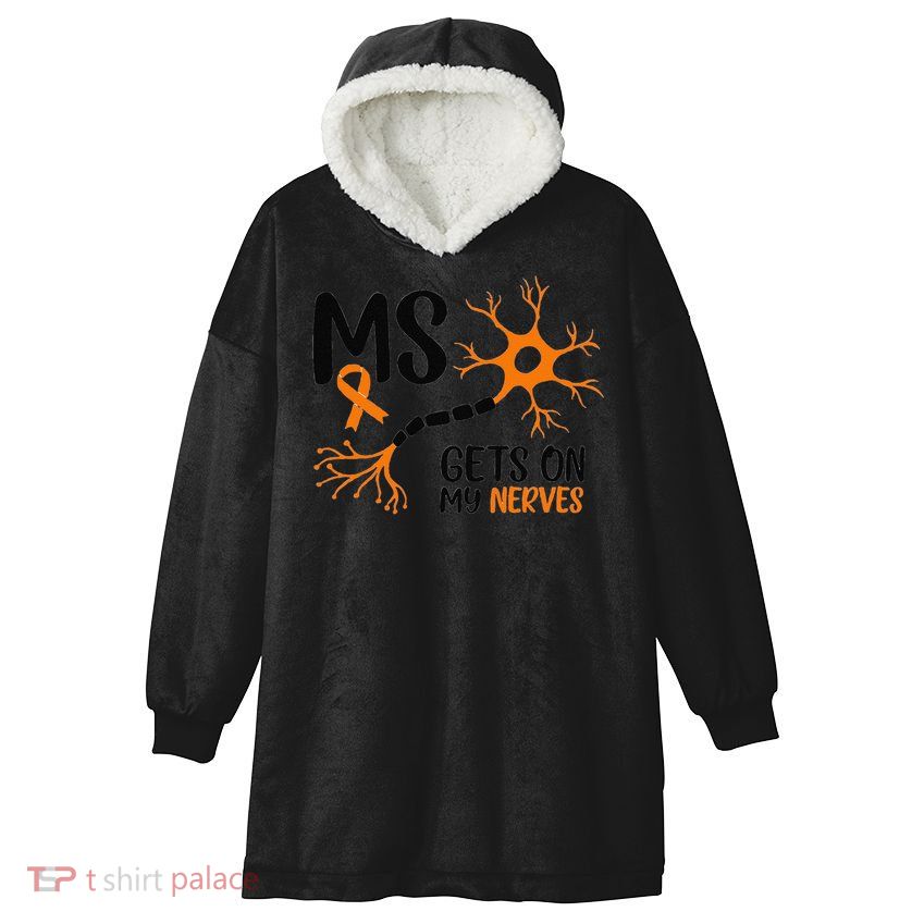 Multiple Sclerosis Awareness Gets On My Nerves Orange Hooded Wearable Blanket