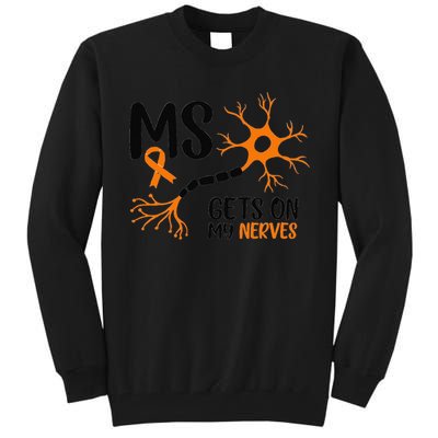 Multiple Sclerosis Awareness Gets On My Nerves Orange Tall Sweatshirt
