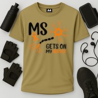 Multiple Sclerosis Awareness Gets On My Nerves Orange Performance Shirt