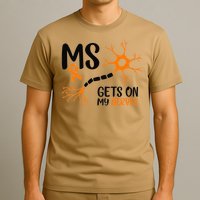 Multiple Sclerosis Awareness Gets On My Nerves Orange T-Shirt