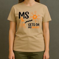 Multiple Sclerosis Awareness Gets On My Nerves Orange T-Shirt