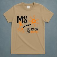 Multiple Sclerosis Awareness Gets On My Nerves Orange T-Shirt