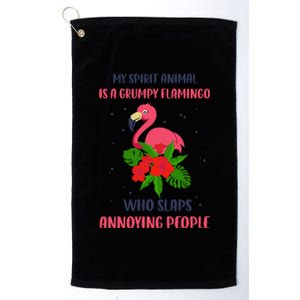 My Spirit Animal Is A Grumpy Flamingo Annoying People Funny Platinum Collection Golf Towel