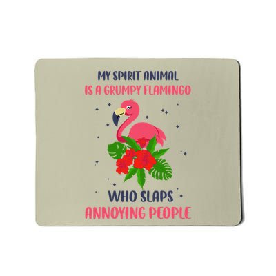 My Spirit Animal Is A Grumpy Flamingo Annoying People Funny Mousepad