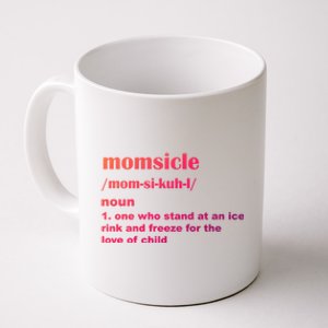 Momsicle Sits At Hockey Rink For Love Of Her Gift Coffee Mug