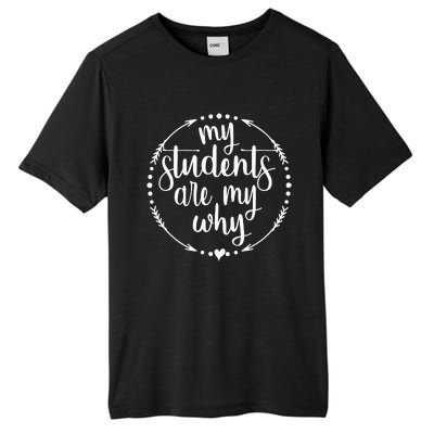 My Students Are My Why Cute Inspirational Teacher Gift Tall Fusion ChromaSoft Performance T-Shirt