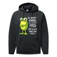 My Spirit Animal Is A Grumpy Frog Who Slaps Annoying People Performance Fleece Hoodie