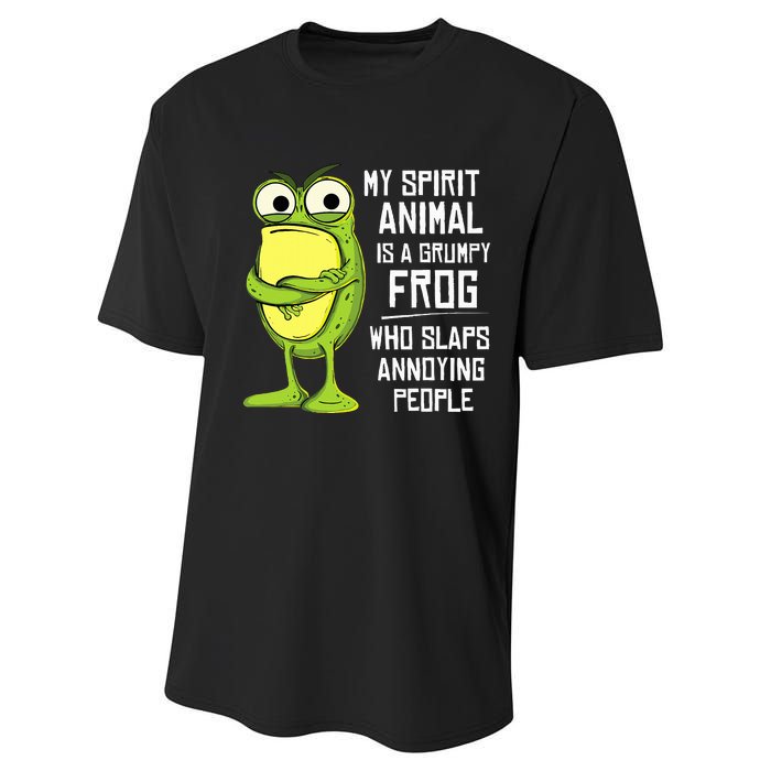 My Spirit Animal Is A Grumpy Frog Who Slaps Annoying People Performance Sprint T-Shirt