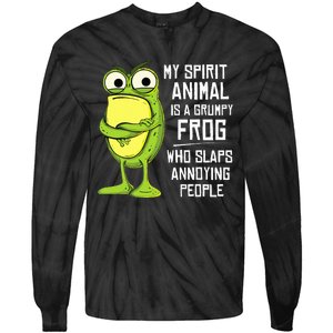 My Spirit Animal Is A Grumpy Frog Who Slaps Annoying People Tie-Dye Long Sleeve Shirt