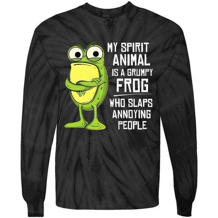 My Spirit Animal Is A Grumpy Frog Who Slaps Annoying People Tie-Dye Long Sleeve Shirt