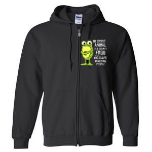 My Spirit Animal Is A Grumpy Frog Who Slaps Annoying People Full Zip Hoodie