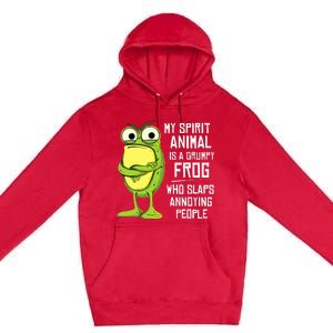 My Spirit Animal Is A Grumpy Frog Who Slaps Annoying People Premium Pullover Hoodie