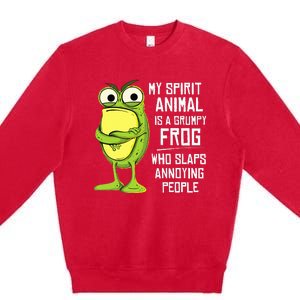 My Spirit Animal Is A Grumpy Frog Who Slaps Annoying People Premium Crewneck Sweatshirt