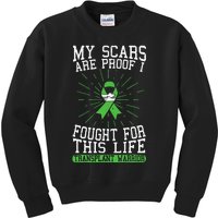 My Scars Are Proof I Fought For This Life Transplant Warrior Kids Sweatshirt