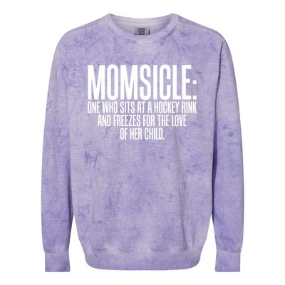 Momsicle Sits At Hockey Rink For Love Of Her Meaningful Gift Cool Gift Colorblast Crewneck Sweatshirt